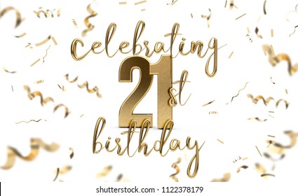 Celebrating 21st Birthday Gold Greeting Card With Confetti. 3D Rendering