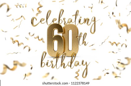 Celebrating 60th Birthday Gold Greeting Card With Confetti. 3D Rendering