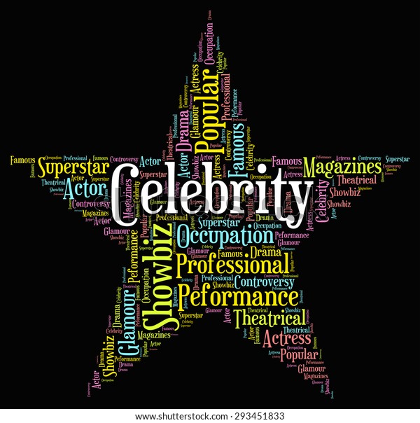 Celebrity Star Meaning Notorious Wordcloud Word Stock Illustration 293451833