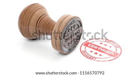 CERTIFIED stamp. Wooden round rubber stamper and stamp with text certified isolated on white background. 3d illustration Foto d'archivio © 