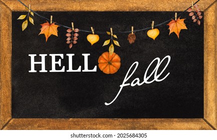 Chalk Board With Handwritten Inscription Hello Fall. Beautiful Watercolor Drawing. Close-up, View From Above, No People. Congratulations For Loved Ones, Relatives, Friends And Colleagues