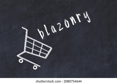 Chalk Drawing Of Shopping Cart And Word Blazonry On Black Chalboard. Concept Of Globalization And Mass Consuming.