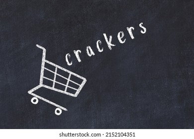 Chalk Drawing Of Shopping Cart And Word Crackers On Black Chalboard. Concept Of Globalization And Mass Consuming.