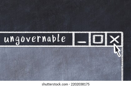 Chalk sketch of closing browser window with page header inscription ungovernable  