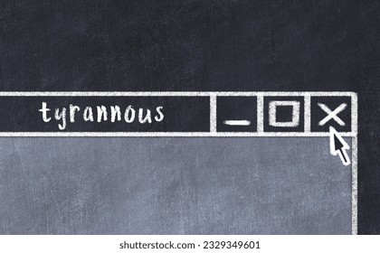 Chalk sketch of closing browser window with page header inscription tyrannous  