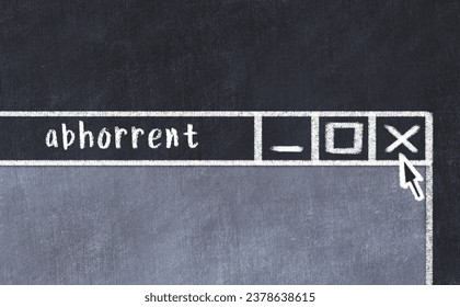 Chalk sketch of closing browser window with page header inscription abhorrent  
