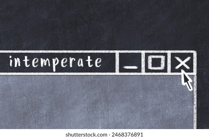 Chalk sketch of closing browser window with page header inscription intemperate  