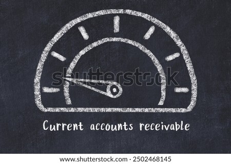 Chalk sketch of speedometer with low value and iscription Current accounts receivable. Concept of low KPI .