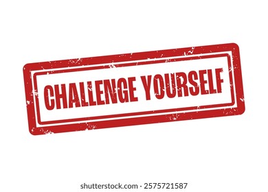 Challenge Yourself. A red stamp isolated on white background.