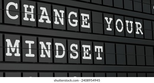 Change your mindset. Black timetable display with the text, change your mindset in white letters.  Advice, progress, encouragement, opportunity. 3D illustration