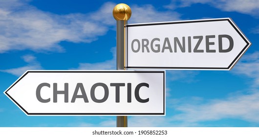 Chaotic And Organized As Different Choices In Life - Pictured As Words Chaotic, Organized On Road Signs Pointing At Opposite Ways To Show That These Are Alternative Options., 3d Illustration