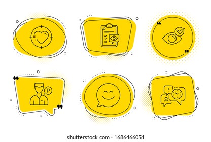 Check Eye, Smile Chat And Time Management Signs. Chat Bubbles. Eye Checklist, Valet Servant And Heart Target Line Icons Set. Optometry, Parking Man, Love Aim. Vision. People Set.