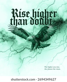 Chic Eagle with thunder and lightning background, fusion with typography elements composition. Portrait orientation artwork. RISE HIGHER THAN DOUBT, quote artwork idea for t-shirt, book cover, poster.