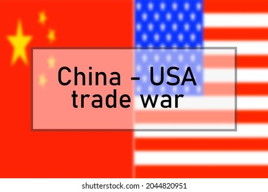 China-USA Trade War. Concept Of International Trade And Political Relations