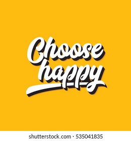 Choose Happy Inspirational Motivational Quote Graphic Stock ...