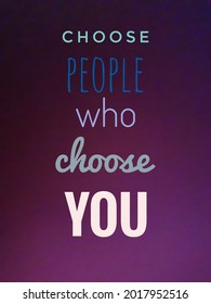 'Choose People Who Choose You' Quote On Purple Gradient Background 