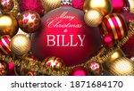 Christmas card for Billy to send warmth and love to a family member with shiny, golden Christmas ornament balls and Merry Christmas wishes for Billy, 3d illustration