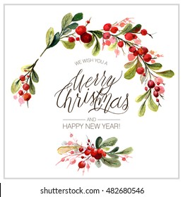 Christmas card. Watercolor painting. Christmas wreath with berries. Hand lettering. 