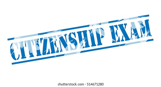 Citizenship Exam Blue Stamp On White Background