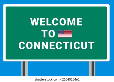 City of  Connecticut. Welcome to  Connecticut. Greetings upon entering American city. Illustration from  Connecticut logo. Green road sign with USA flag. Tourism sign for motorists