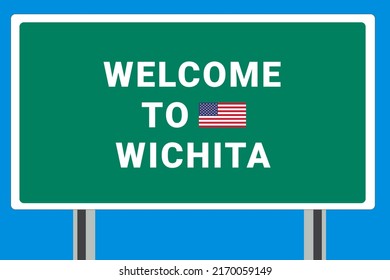 City of Wichita. Welcome to Wichita. Greetings upon entering American city. Illustration from Wichita logo. Green road sign with USA flag. Tourism sign for motorists