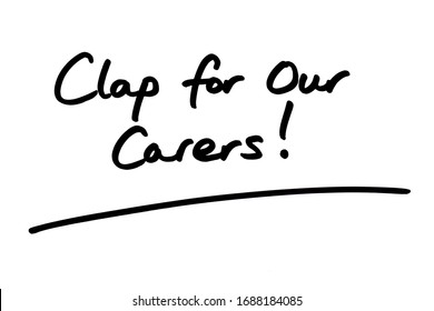 Clap For Our Carers! Handwritten On A White Background.