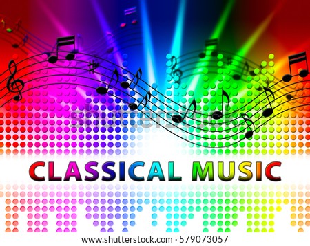 Classical Music Notes Design Shows Symphonic Soundtracks And Audio