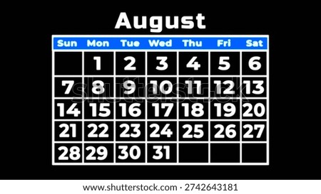 A clean and simple representation of the month of august displayed on a calendar grid with black background.