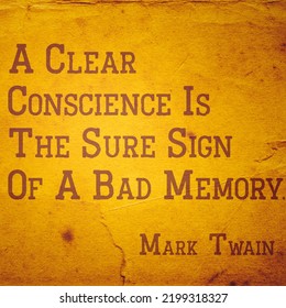 A Clear Conscience Is The Sure Sign Of A Bad Memory - Quote Of Famous American Writer Mark Twain

