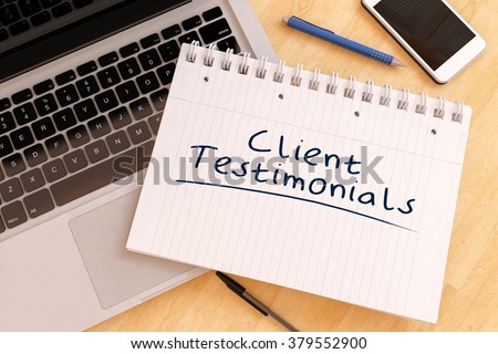 Client Testimonials - handwritten text in a notebook on a desk - 3d render illustration.