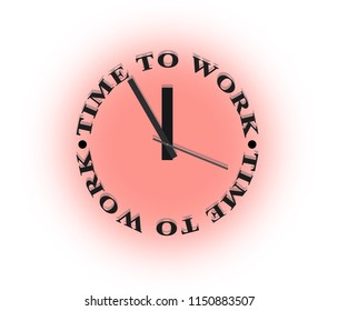 Clock with the words TIME TO WORK. The clock shows the time 23: 55