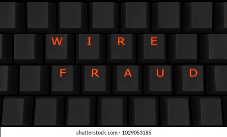 Close Up Of Illuminated Glowing Keys On A Black Keyboard Spelling Wire Fraud 3d Illustration