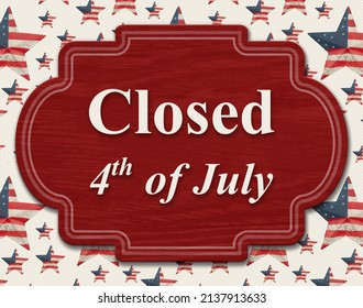 Closed 4th Of July Sign With Retro Red, White And Blue US Flag Stars 3D Illustration 