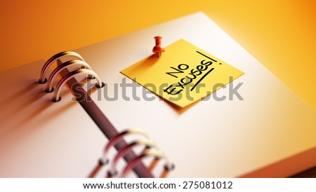 Closeup Yellow Sticky Note paste it in a notebook setting an appointment. The words No Excuses written on a white notebook to remind you an important appointment.