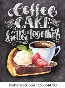 Coffee And Cake Are Better Together Chalk Hand Lettering With Colorful Cup And Dessert Illustration On Black Chalkboard Background. Vintage Food Illustration.