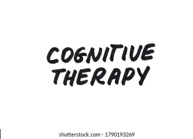 Cognitive Therapy! Handwritten Message On A White Background.