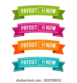 Colorful Payout Now Ribbons On White Background.