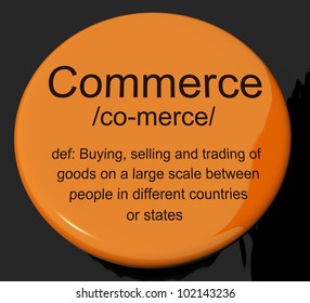 Commerce Definition Button Shows Trading Buying And Selling