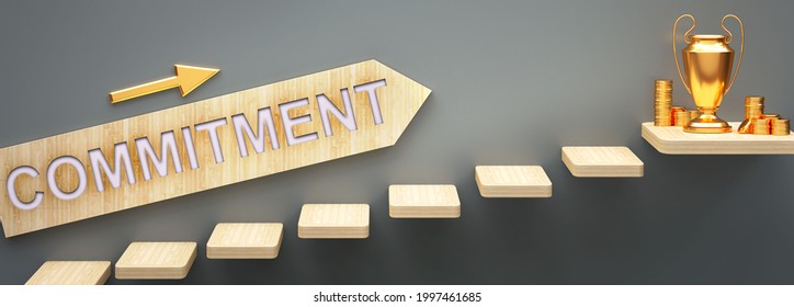 Commitment Leads To Money And Success In Business And Life - Symbolized By Stairs And A Commitment Sign Pointing At Golden Money To Show That Commitment Helps Becoming Rich, 3d Illustration