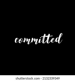 Committed Word Lettering Black Background Stock Illustration 2132339349 ...