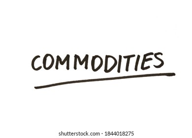 Commodities! Handwritten Message On A White Background.