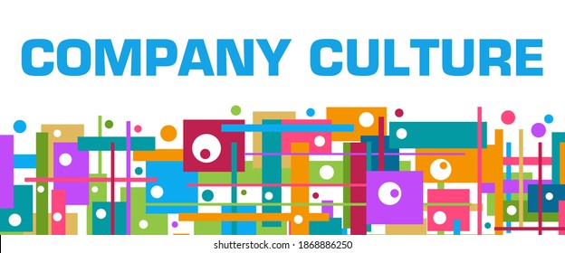 Company Culture Text Written Over Colorful Background.