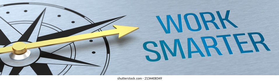 Compass needle pointing to the words Work smarter - 3d rendering