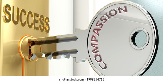 Compassion And Success - Pictured As Word Compassion On A Key, To Symbolize That Compassion Helps Achieving Success And Prosperity In Life And Business, 3d Illustration