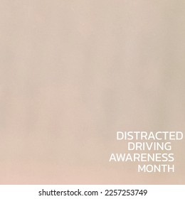 Composition of distracted driving awareness month text on beige background with copy space. Distracted driving awareness month concept digitally generated image. - Powered by Shutterstock