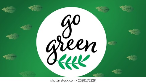 Composition of go green text and logo over green background. global conservation and earth day concept digitally generated image.