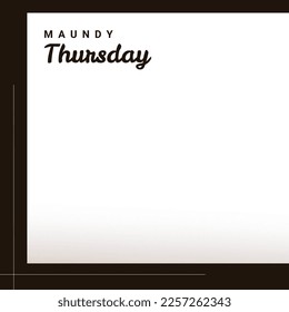 Composition of maundy thursday text and copy space on white background. Maundy thursday, easter, catholicism, religion and tradition concept digitally generated image. - Powered by Shutterstock