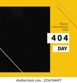 Composition of raise awareness this 404 day text over black and yellow background. Raise awareness this 404 day and celebration concept digitally generated image. - Powered by Shutterstock