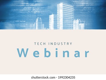 Composition of tech industry webinar text in blue with blue modern cityscape on cream. seminar design template concept digitally generated image.