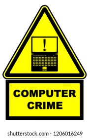 Computer crime. Warning sign with a notebook image and text COMPUTER CRIME. 3D Illustration